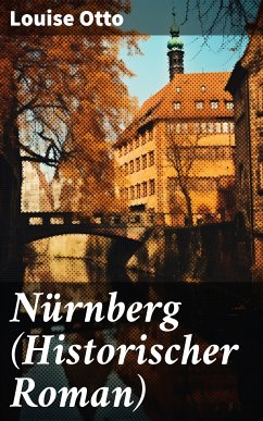 Nürnberg (Historischer Roman) (eBook, ePUB) - Otto, Louise