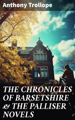 THE CHRONICLES OF BARSETSHIRE & THE PALLISER NOVELS (eBook, ePUB) - Trollope, Anthony