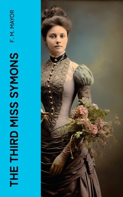 The Third Miss Symons (eBook, ePUB) - Mayor, F. M.