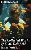 The Collected Works of E. M. Delafield (Illustrated) (eBook, ePUB)