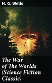 The War of The Worlds (Science Fiction Classic) (eBook, ePUB)