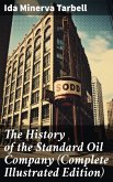 The History of the Standard Oil Company (Complete Illustrated Edition) (eBook, ePUB)