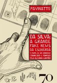 DA SILVA: A GRANDE FAKE NEWS DA ESQUERDA (eBook, ePUB)