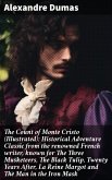 The Count of Monte Cristo (Illustrated): Historical Adventure Classic from the renowned French writer, known for The Three Musketeers, The Black Tulip, Twenty Years After, La Reine Margot and The Man in the Iron Mask (eBook, ePUB)