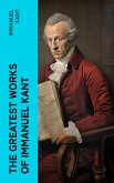 The Greatest Works of Immanuel Kant (eBook, ePUB)