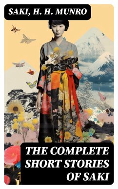 The Complete Short Stories of Saki (eBook, ePUB) - Saki; Munro, H. H.