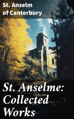 St. Anselme: Collected Works (eBook, ePUB) - Canterbury, St. Anselm of