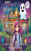 My Best Friend is a Ghost (eBook, ePUB)