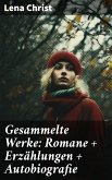 Gesammelte Werke: Romane + Erzählungen + Autobiografie (eBook, ePUB)