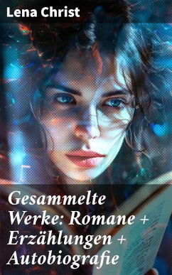 Cover Gesammelte Werke: Romane + Erzählungen + Autobiografie (eBook, ePUB)