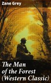 The Man of the Forest (Western Classic) (eBook, ePUB)