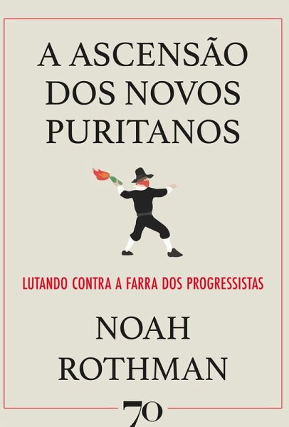 A Ascensão dos Novos Puritanos (eBook, ePUB) A Ascensão dos Novos Puritanos (eBook, ePUB)
