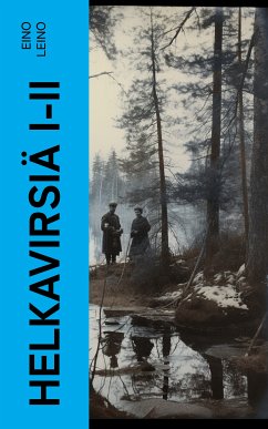 Helkavirsiä I-II (eBook, ePUB) - Leino, Eino