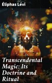 Transcendental Magic: Its Doctrine and Ritual (eBook, ePUB)