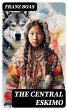 The Central Eskimo (eBook, ePUB) - Bild 1