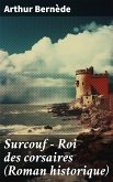 Surcouf - Roi des corsaires (Roman historique) (eBook, ePUB)