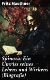 Spinoza: Ein Umriss seines Lebens und Wirkens (Biografie) (eBook, ePUB)