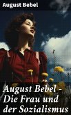 August Bebel - Die Frau und der Sozialismus (eBook, ePUB)