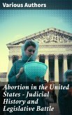 Abortion in the United States - Judicial History and Legislative Battle (eBook, ePUB)