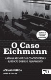 O Caso Eichmann (eBook, ePUB) O Caso Eichmann (eBook, ePUB)
