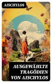 Ausgewählte Tragödien von Aischylos (eBook, ePUB)