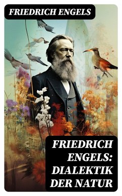 Friedrich Engels: Dialektik der Natur (eBook, ePUB) - Engels, Friedrich