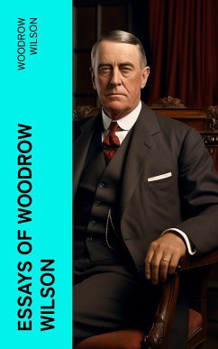 Essays of Woodrow Wilson (eBook, ePUB) - Wilson, Woodrow