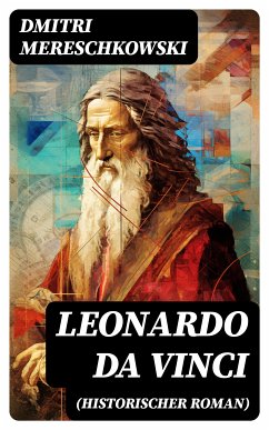 Leonardo da Vinci (Historischer Roman) (eBook, ePUB) - Mereschkowski, Dmitri