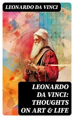 Leonardo da Vinci: Thoughts on Art & Life (eBook, ePUB) - da Vinci Leonardo