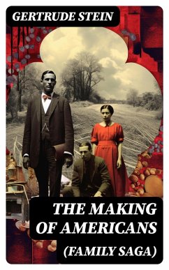 THE MAKING OF AMERICANS (Family Saga) (eBook, ePUB) - Stein, Gertrude