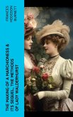 The Making of a Marchioness & Its Sequel, The Methods of Lady Walderhurst (eBook, ePUB)