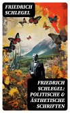 Friedrich Schlegel: Politische & Ästhetische Schriften (eBook, ePUB)