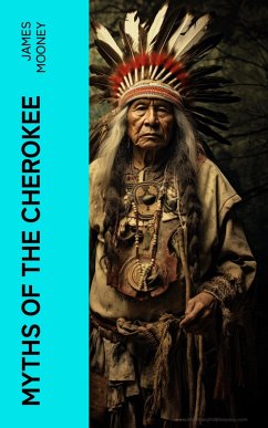 Myths of the Cherokee (eBook, ePUB) - Mooney, James