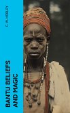 Bantu Beliefs and Magic (eBook, ePUB)