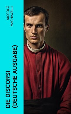 Die Discorsi (Deutsche Ausgabe) (eBook, ePUB) - Machiavelli, Niccolò