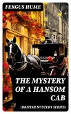 THE MYSTERY OF A HANSOM CAB (British Mystery Series) (eBook, ePUB)