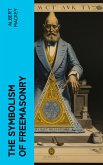 The Symbolism of Freemasonry (eBook, ePUB)