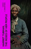 Harriet Tubman, The Moses of Her People (eBook, ePUB)