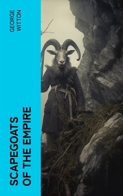 Scapegoats of the Empire (eBook, ePUB) - Witton, George