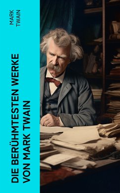 Die berühmtesten Werke von Mark Twain (eBook, ePUB) - Twain, Mark