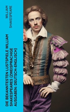 Die bekanntesten Lustspiele William Shakespeares (Zweisprachige Ausgaben: Deutsch-Englisch) (eBook, ePUB) - Shakespeare, William