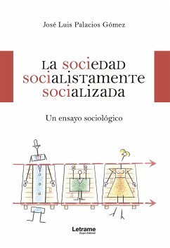 La sociedad socialistamente socializada (eBook, ePUB) - Palacios Gómez, José Luis