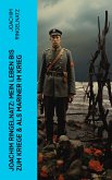 Joachim Ringelnatz: Mein Leben bis zum Kriege & Als Mariner im Krieg (eBook, ePUB)