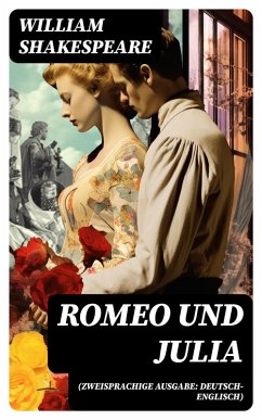 Romeo und Julia (Zweisprachige Ausgabe: Deutsch-Englisch) (eBook, ePUB) - Shakespeare, William