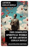 The Complete Spiritual Works of Sir Arthur Conan Doyle (Illustrated Edition) (eBook, ePUB)