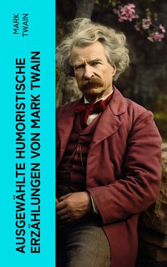 Ausgewählte humoristische Erzählungen von Mark Twain (eBook, ePUB) - Twain, Mark