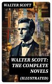 WALTER SCOTT: The Complete Novels (Illustrated) (eBook, ePUB)