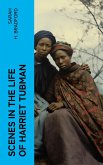 Scenes in the Life of Harriet Tubman (eBook, ePUB)