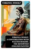 Virginia Woolf: A Conversation with Walter Sickert, the Renowned English Painter (eBook, ePUB)