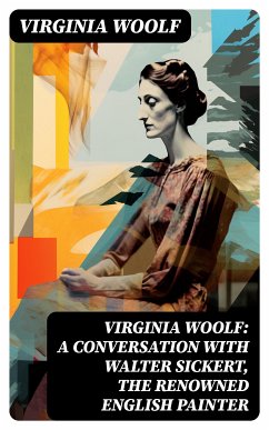 Virginia Woolf: A Conversation with Walter Sickert, the Renowned English Painter (eBook, ePUB) - Woolf, Virginia